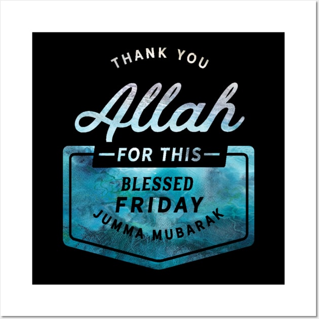 Thank You ALLAH For This Blessed Friday Jumma Mubarak Wall Art by Hason3Clothing